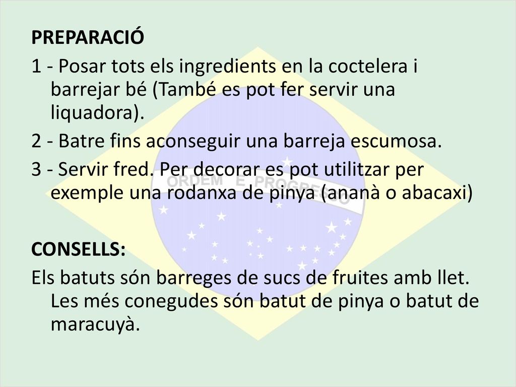 PREPARACIÓ 1 - Posar tots els ingredients en la coctelera i barrejar bé (També es pot fer servir una liquadora).