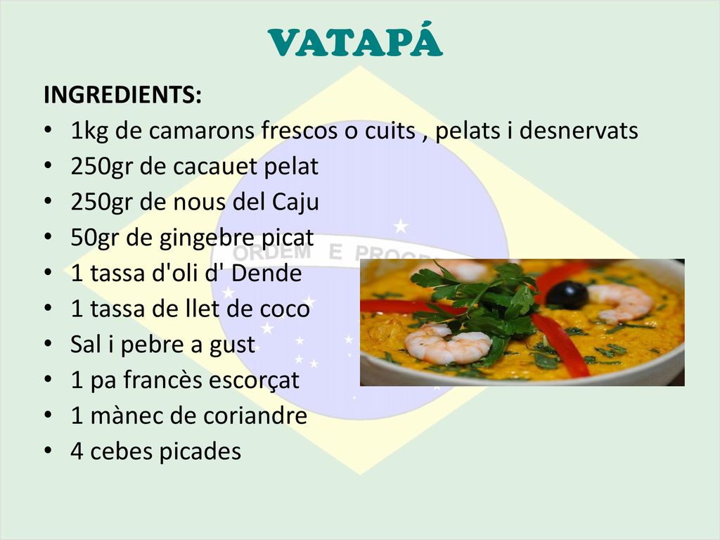 VATAPÁ INGREDIENTS: 1kg de camarons frescos o cuits , pelats i desnervats. 250gr de cacauet pelat.