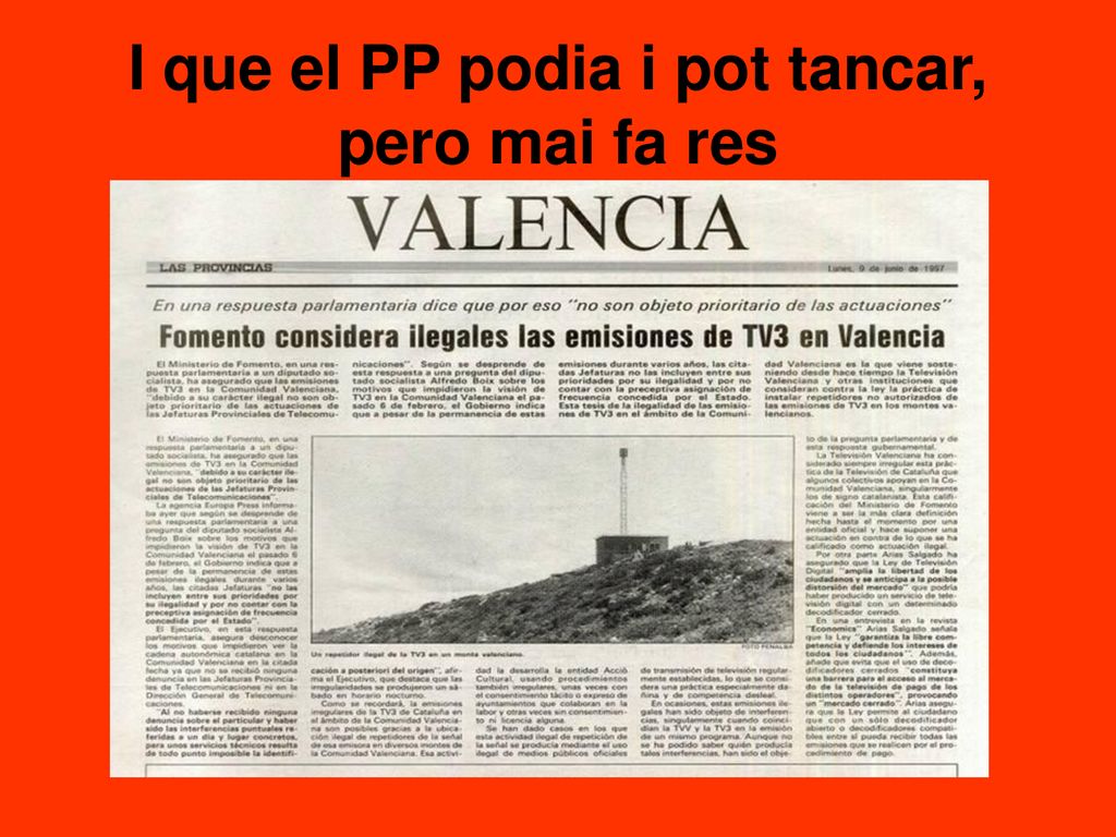 I que el PP podia i pot tancar, pero mai fa res