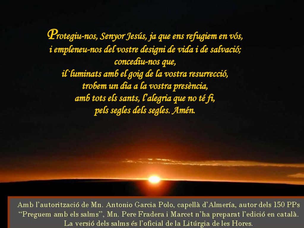 Protegiu-nos, Senyor Jesús, ja que ens refugiem en vós,