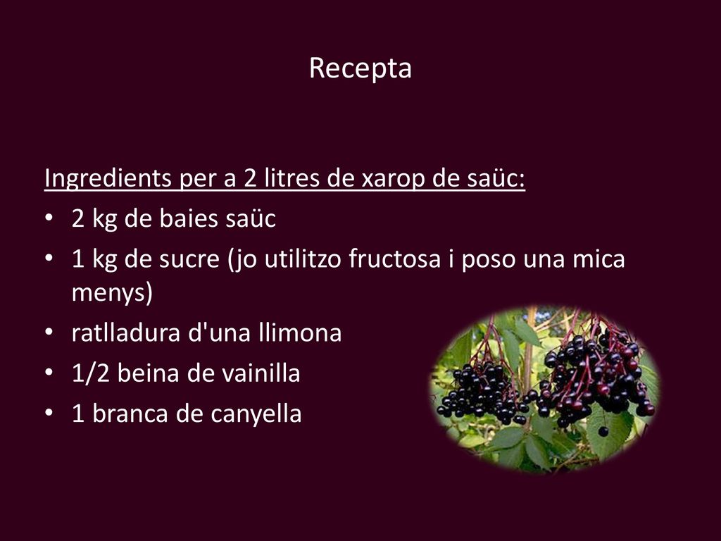 Recepta Ingredients per a 2 litres de xarop de saüc: