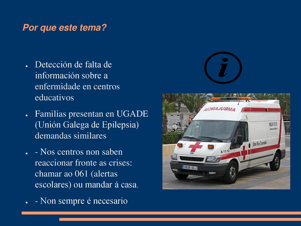 Por que este tema Detección de falta de información sobre a enfermidade en centros educativos.