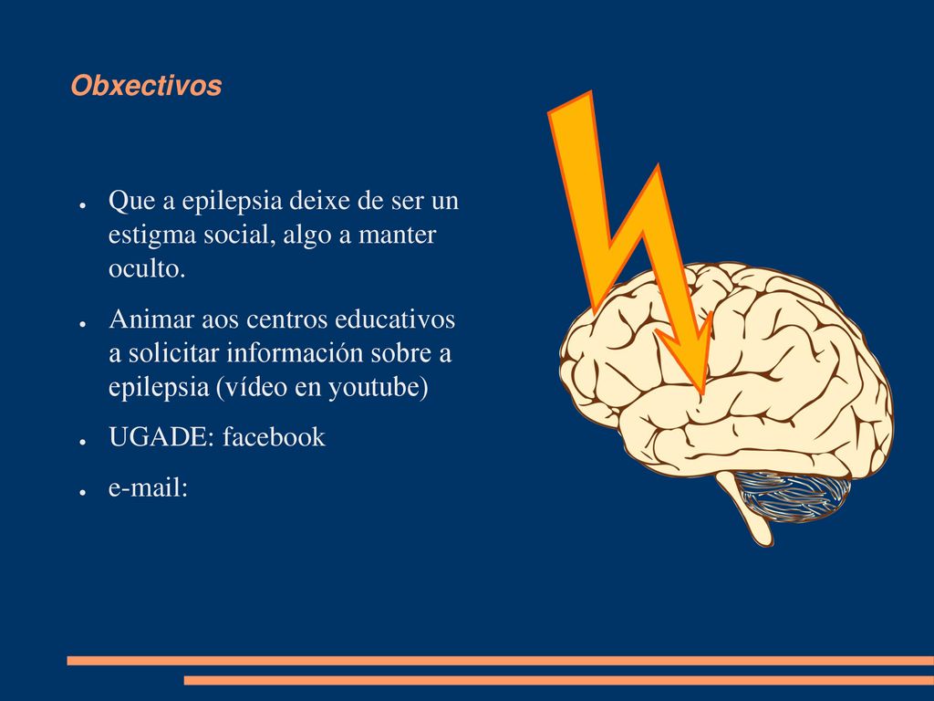 Obxectivos Que a epilepsia deixe de ser un estigma social, algo a manter oculto.