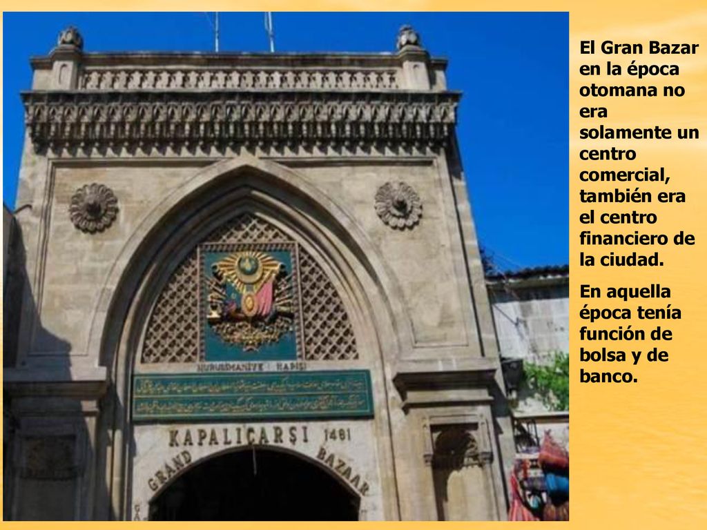 El Gran Bazar en la época otomana no era solamente un centro comercial, también era el centro financiero de la ciudad.