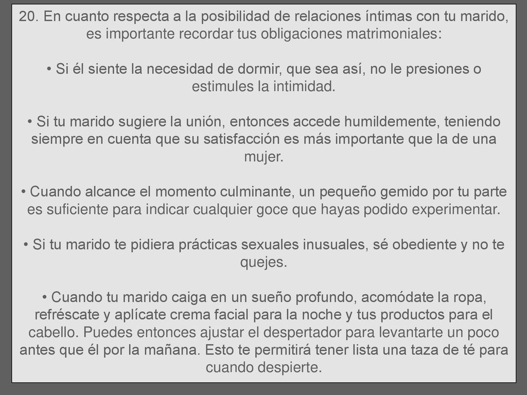 20. En cuanto respecta a la posibilidad de relaciones íntimas con tu marido, es importante recordar tus obligaciones matrimoniales: