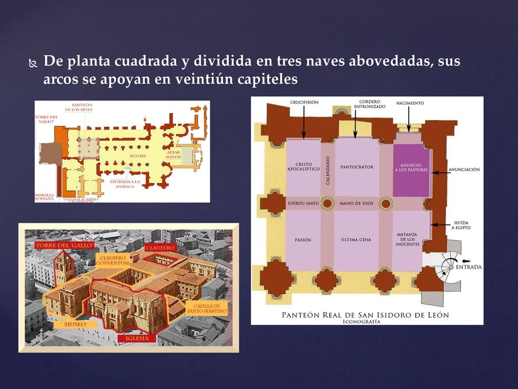 De planta cuadrada y dividida en tres naves abovedadas, sus arcos se apoyan en veintiún capiteles