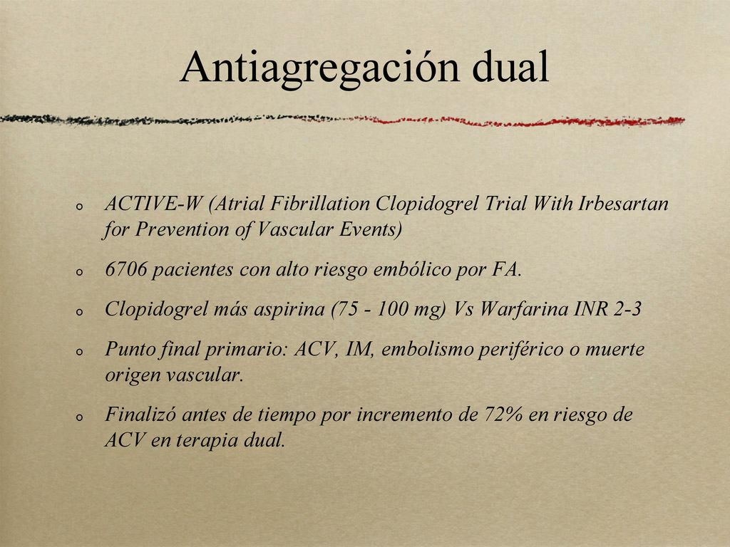 Antiagregación dual ACTIVE-W (Atrial Fibrillation Clopidogrel Trial With Irbesartan for Prevention of Vascular Events)