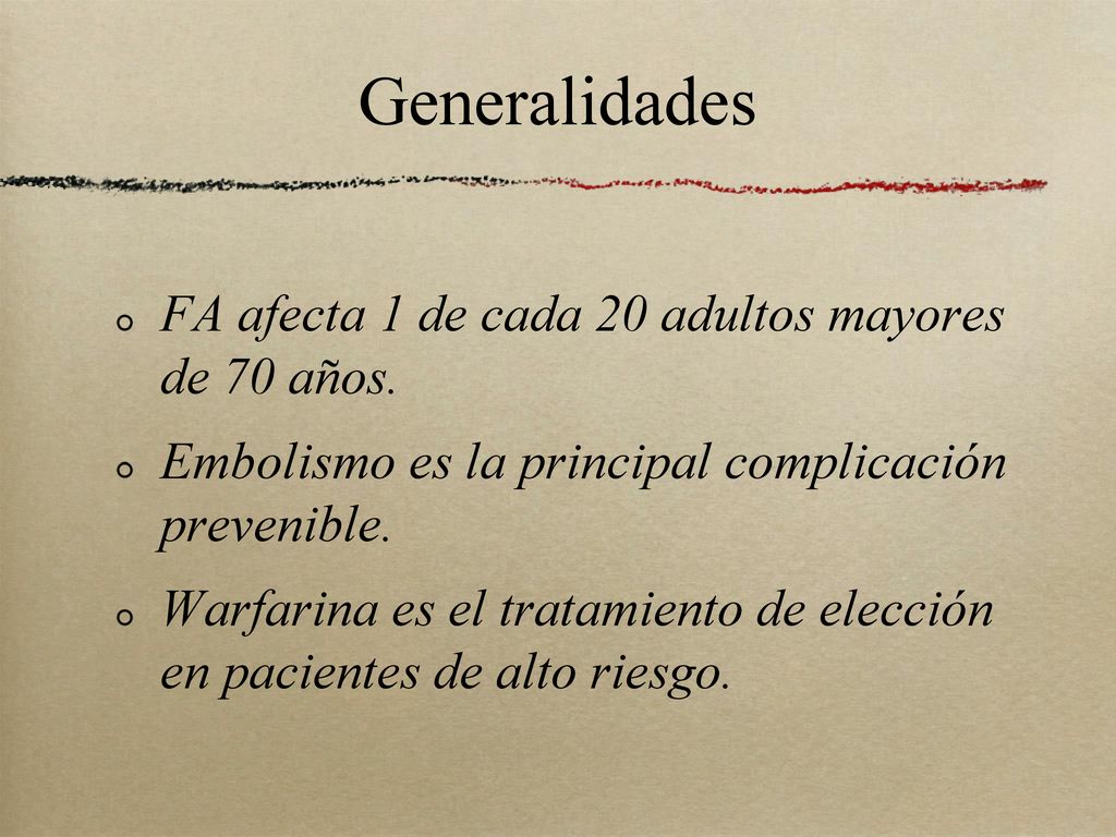 Generalidades FA afecta 1 de cada 20 adultos mayores de 70 años.