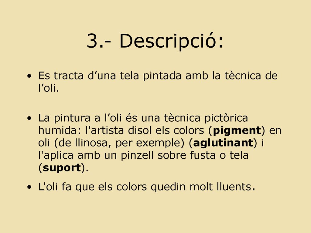 3.- Descripció: Es tracta d’una tela pintada amb la tècnica de l’oli.