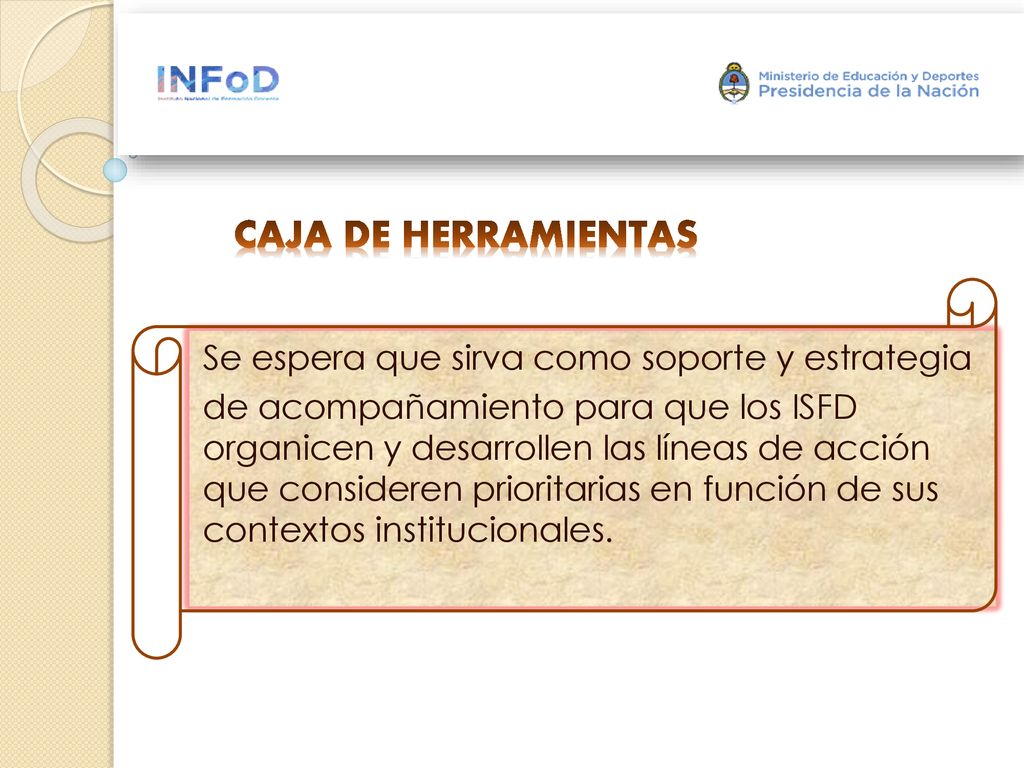 CAJA DE HERRAMIENTAS Se espera que sirva como soporte y estrategia