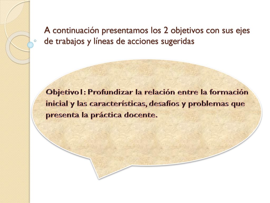 A continuación presentamos los 2 objetivos con sus ejes de trabajos y líneas de acciones sugeridas