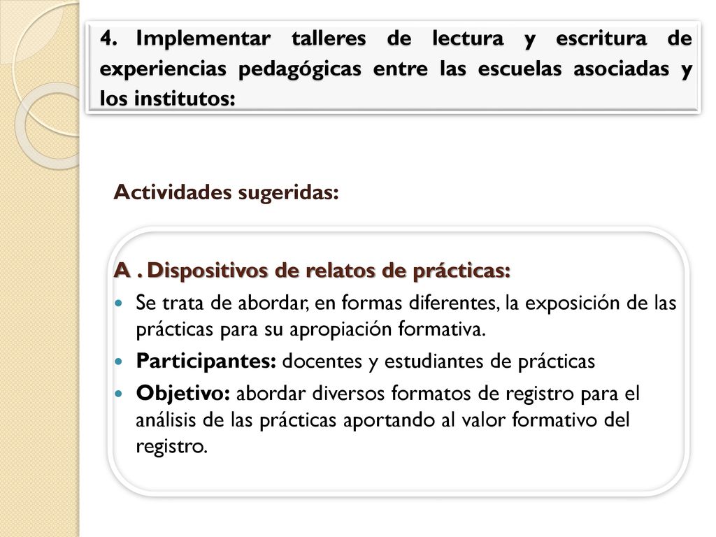 4. Implementar talleres de lectura y escritura de experiencias pedagógicas entre las escuelas asociadas y los institutos: