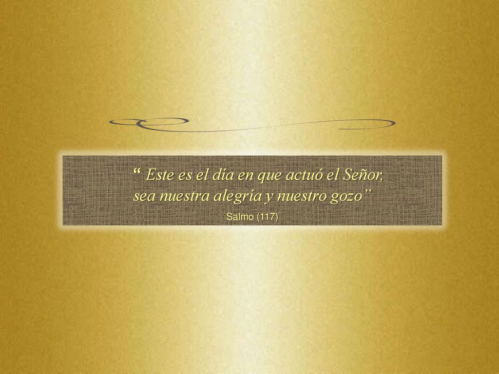 Este es el día en que actuó el Señor,