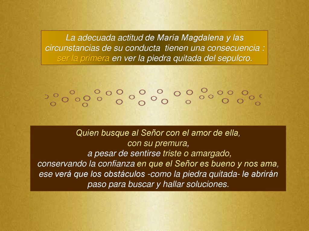 Quien busque al Señor con el amor de ella, con su premura,