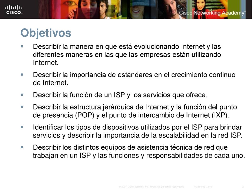 Objetivos Describir la manera en que está evolucionando Internet y las diferentes maneras en las que las empresas están utilizando Internet.