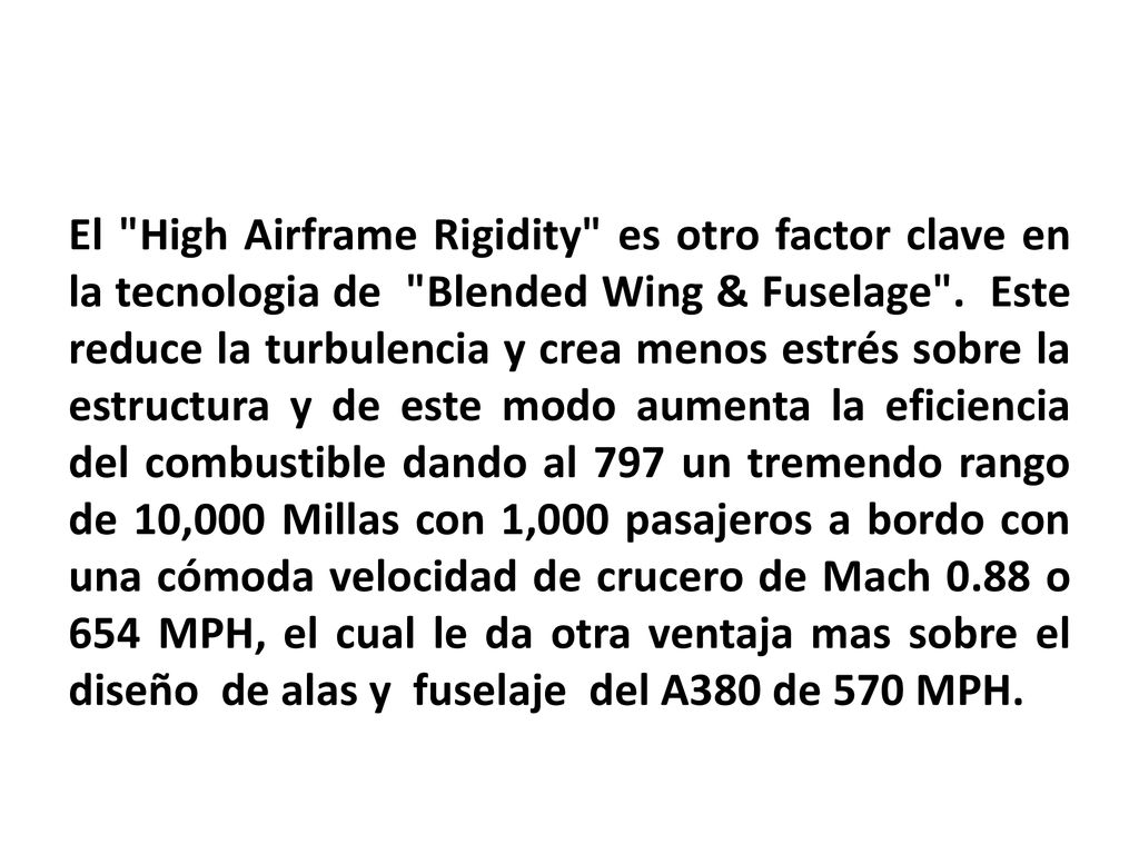 El High Airframe Rigidity es otro factor clave en la tecnologia de Blended Wing & Fuselage .