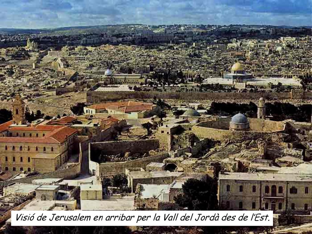 Visió de Jerusalem en arribar per la Vall del Jordà des de l’Est.
