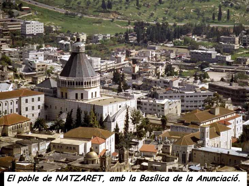 El poble de NATZARET, amb la Basílica de la Anunciació.