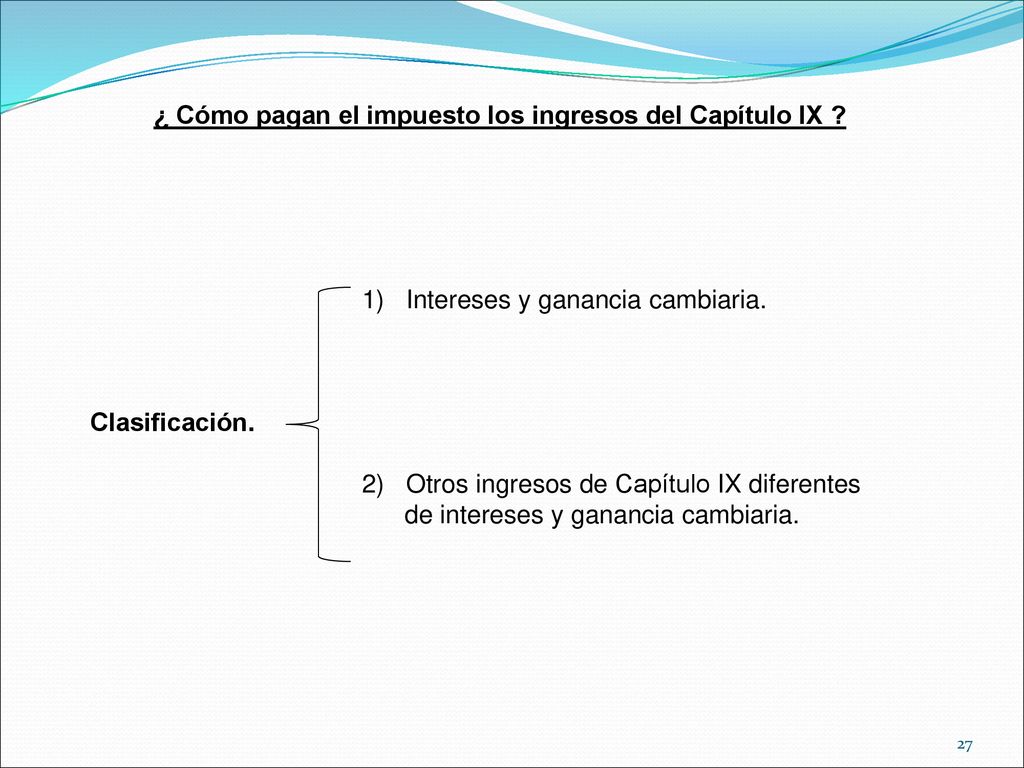 ¿ Cómo pagan el impuesto los ingresos del Capítulo IX