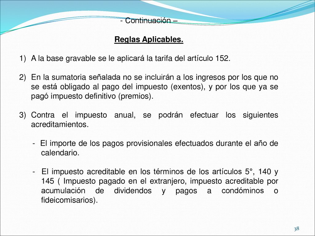 Continuación – Reglas Aplicables. A la base gravable se le aplicará la tarifa del artículo 152.