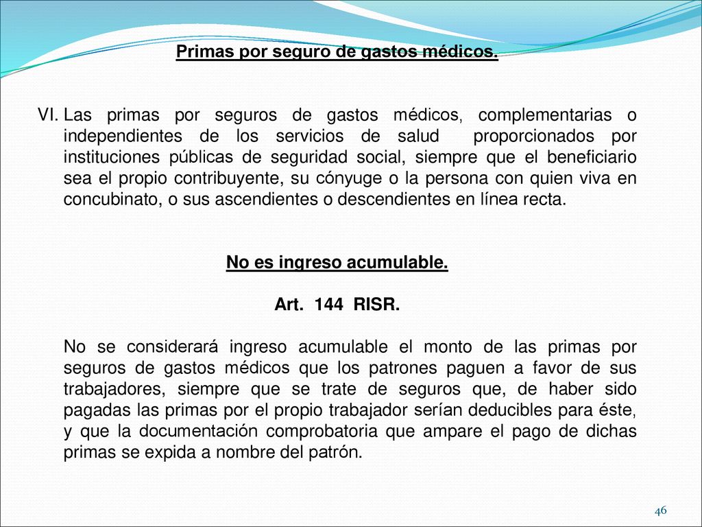 Primas por seguro de gastos médicos. No es ingreso acumulable.