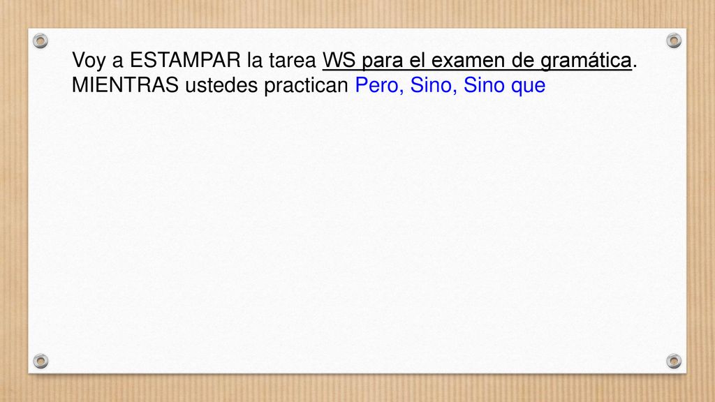 Voy a ESTAMPAR la tarea WS para el examen de gramática.