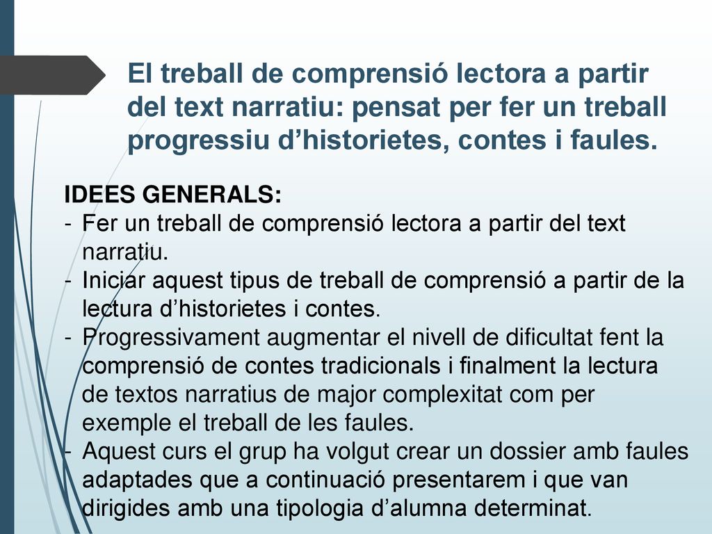 IDEES GENERALS: Fer un treball de comprensió lectora a partir del text narratiu.