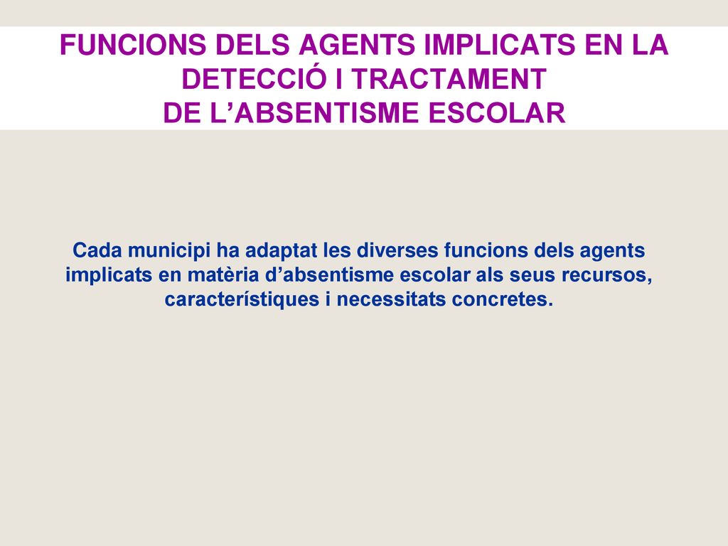 FUNCIONS DELS AGENTS IMPLICATS EN LA DETECCIÓ I TRACTAMENT DE L’ABSENTISME ESCOLAR