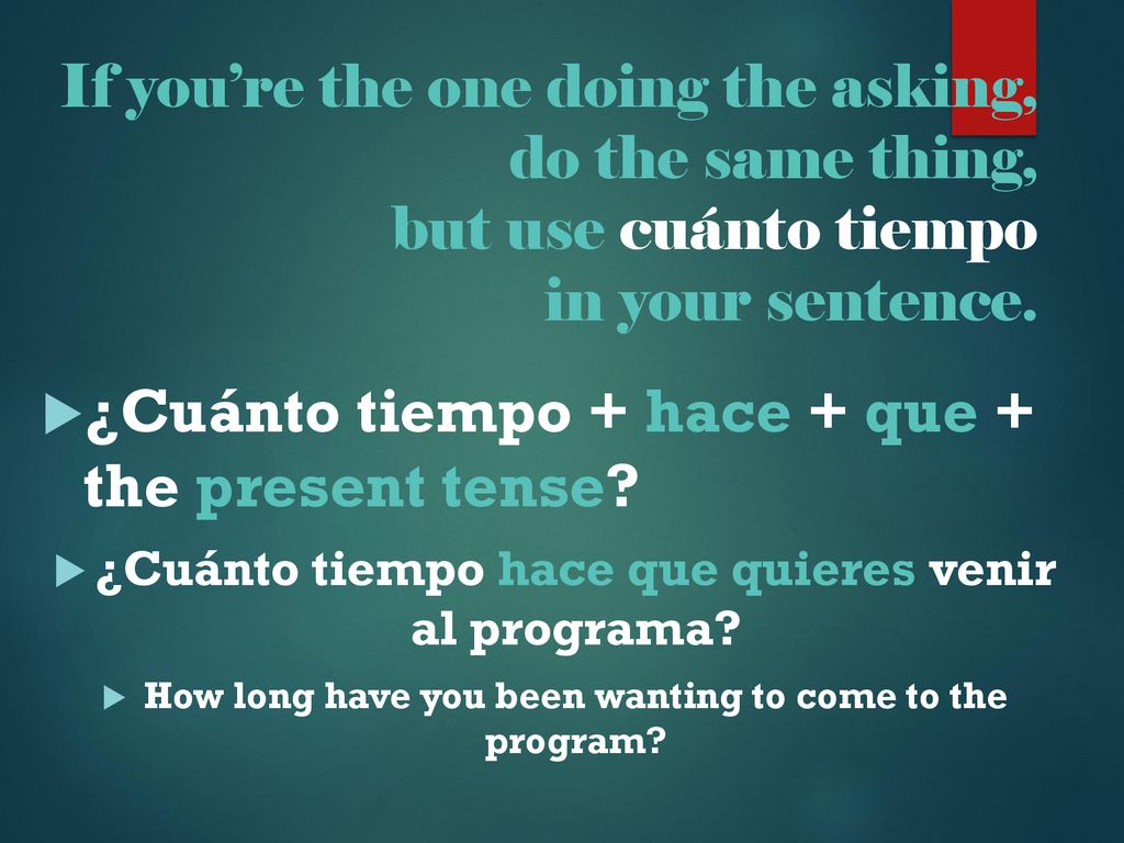 ¿Cuánto tiempo + hace + que + the present tense