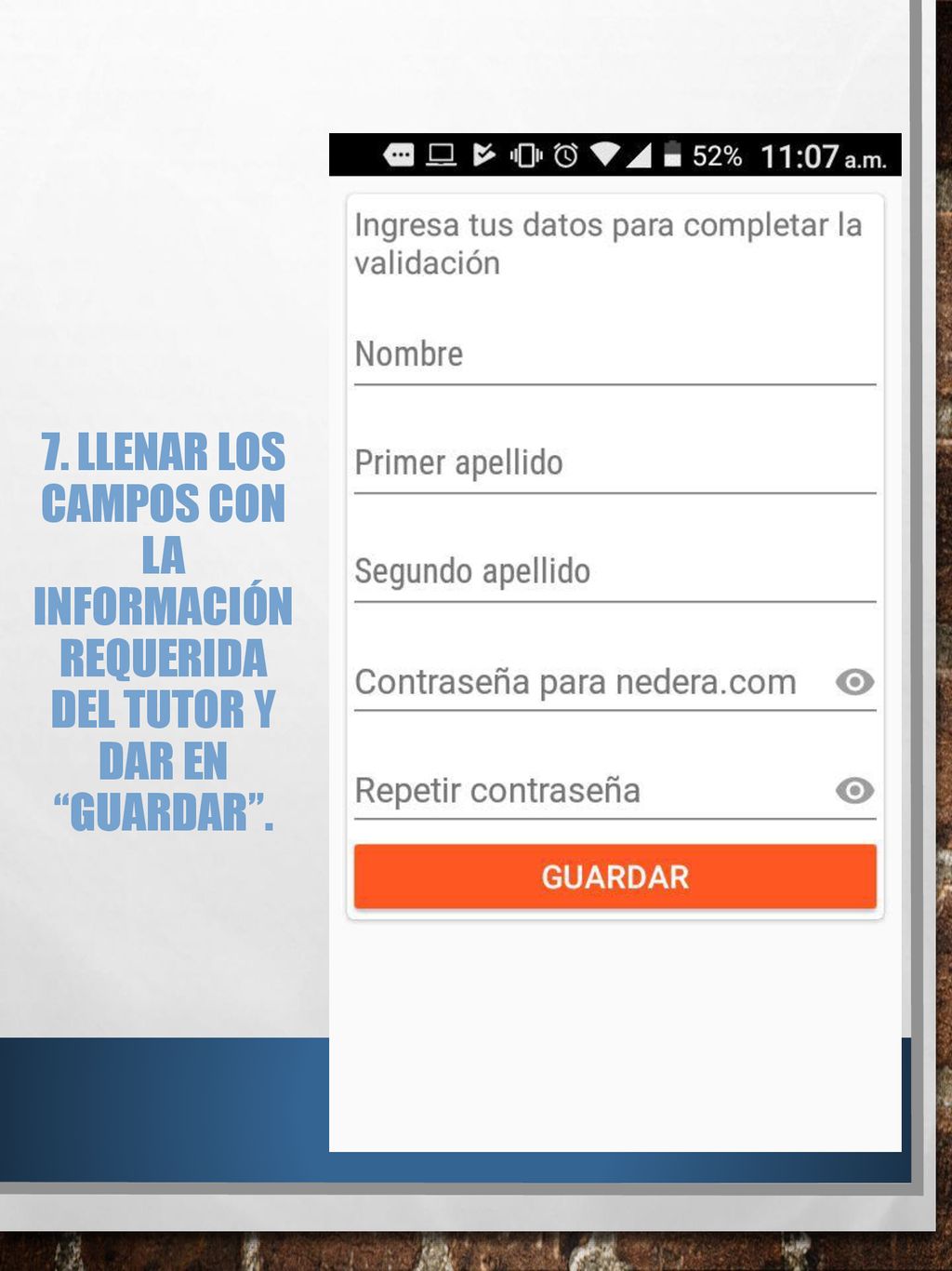 7. Llenar los campos con la información requerida del tutor y dar en Guardar .