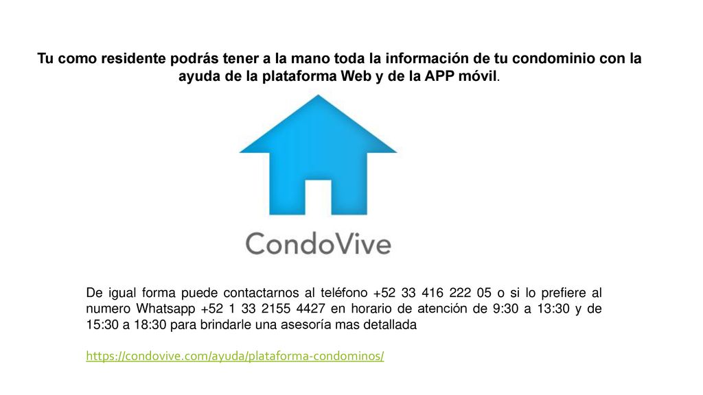 Tu como residente podrás tener a la mano toda la información de tu condominio con la ayuda de la plataforma Web y de la APP móvil.