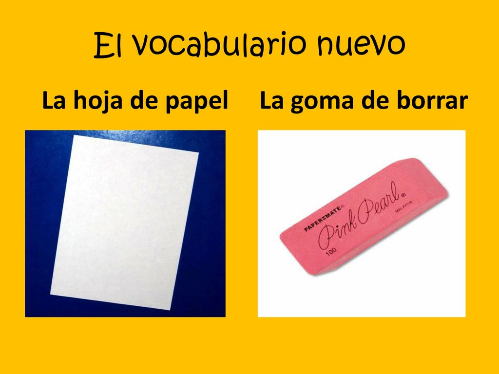 El vocabulario nuevo La hoja de papel La goma de borrar