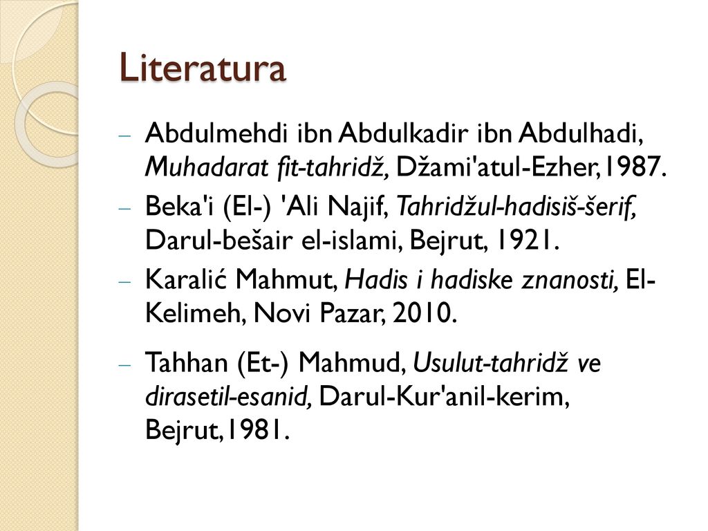 Literatura Abdulmehdi ibn Abdulkadir ibn Abdulhadi, Muhadarat fit-tahridž, Džami atul-Ezher,1987.
