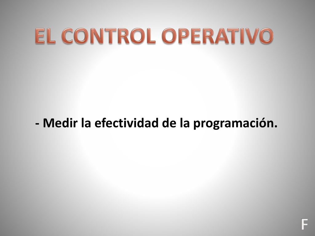 EL CONTROL OPERATIVO - Medir la efectividad de la programación. F