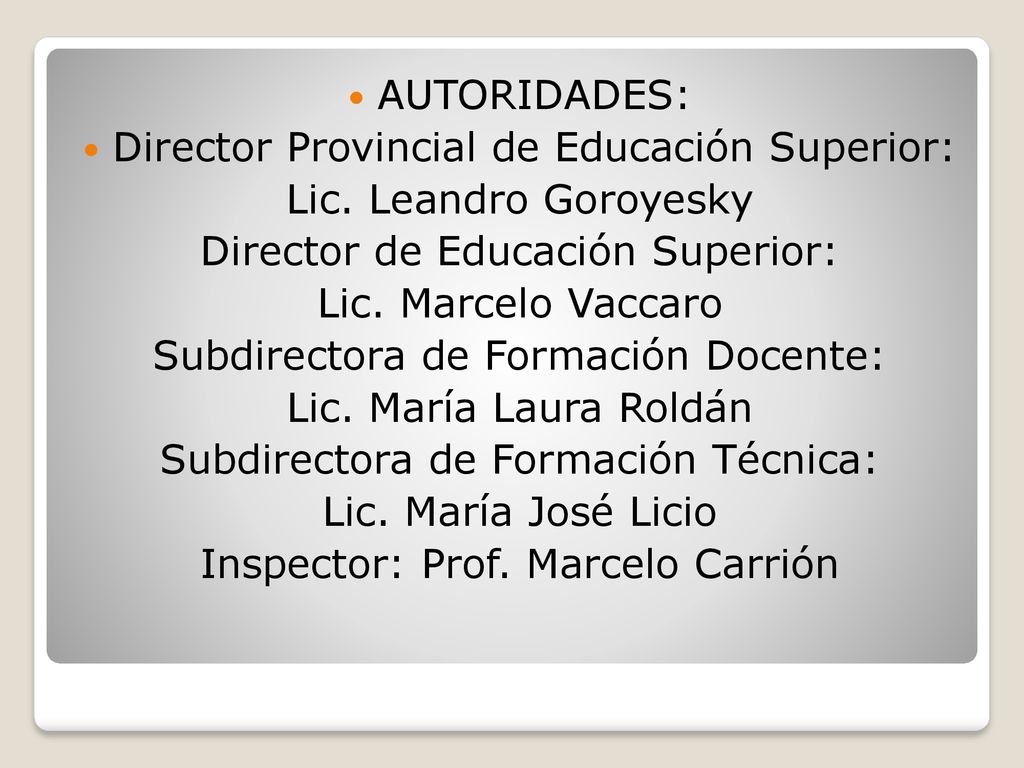 Director Provincial de Educación Superior: Lic. Leandro Goroyesky