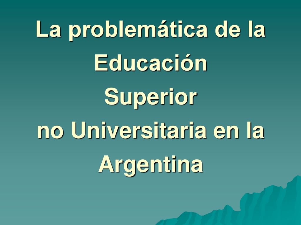 La problemática de la Educación Superior no Universitaria en la Argentina