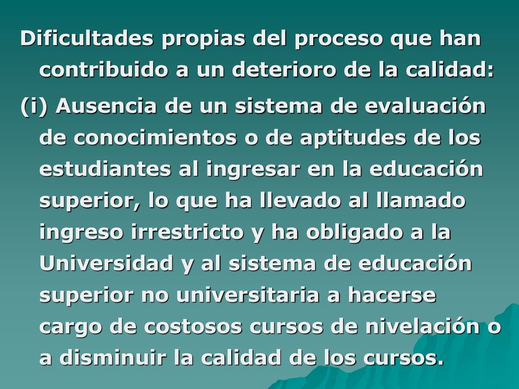Dificultades propias del proceso que han contribuido a un deterioro de la calidad: