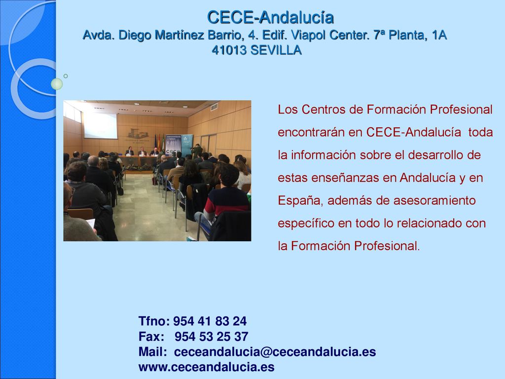 CECE-Andalucía Avda. Diego Martínez Barrio, 4. Edif. Viapol Center. 7ª Planta, 1A SEVILLA.
