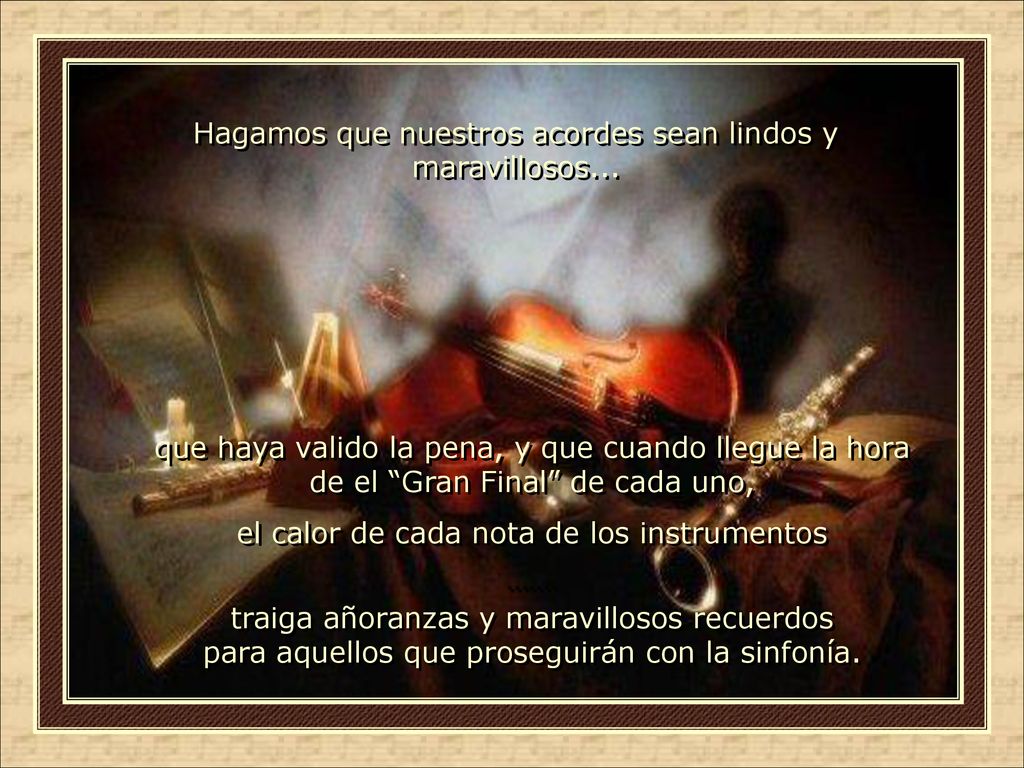Hagamos que nuestros acordes sean lindos y maravillosos...