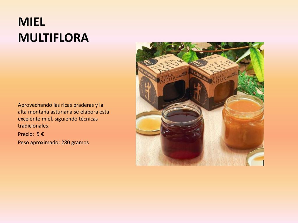 MIEL MULTIFLORA Aprovechando las ricas praderas y la alta montaña asturiana se elabora esta excelente miel, siguiendo técnicas tradicionales.