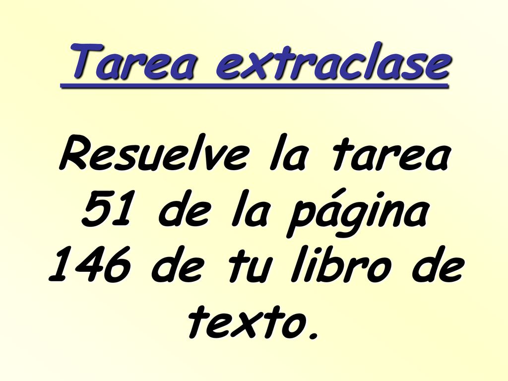 Resuelve la tarea 51 de la página 146 de tu libro de texto.