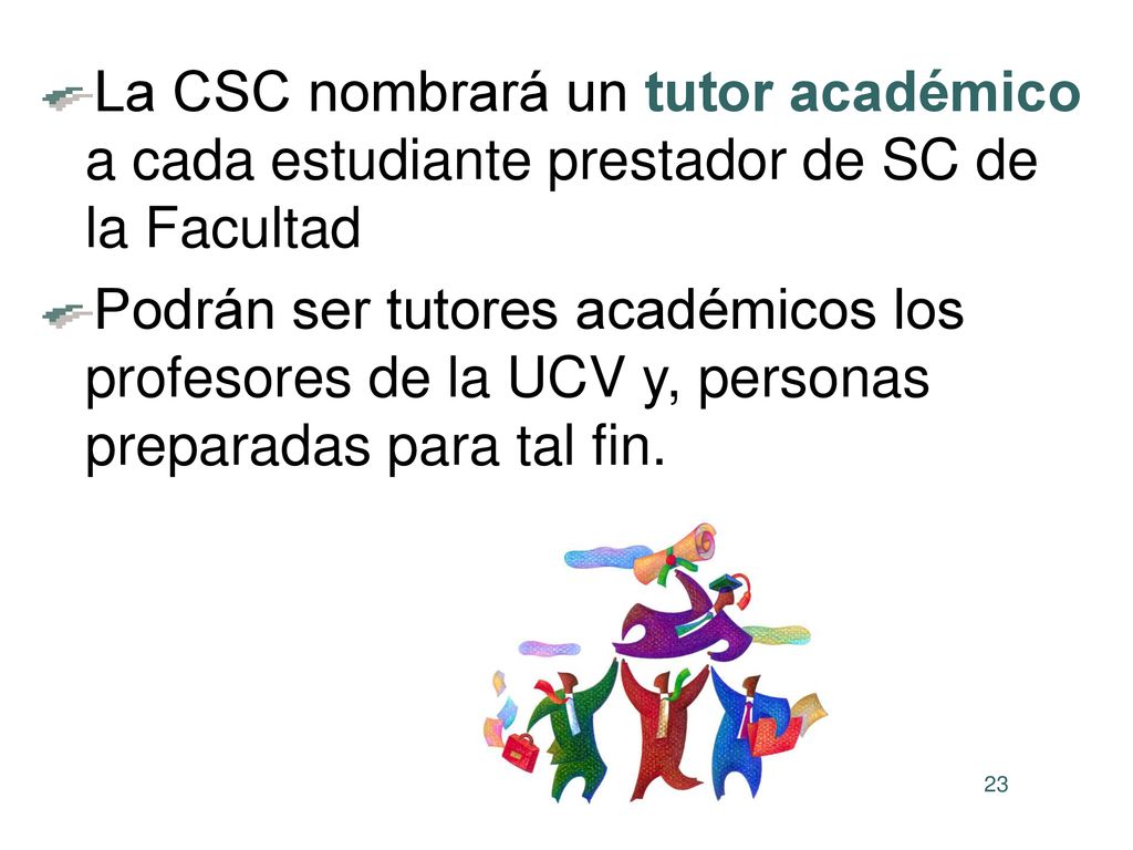 La CSC nombrará un tutor académico a cada estudiante prestador de SC de la Facultad