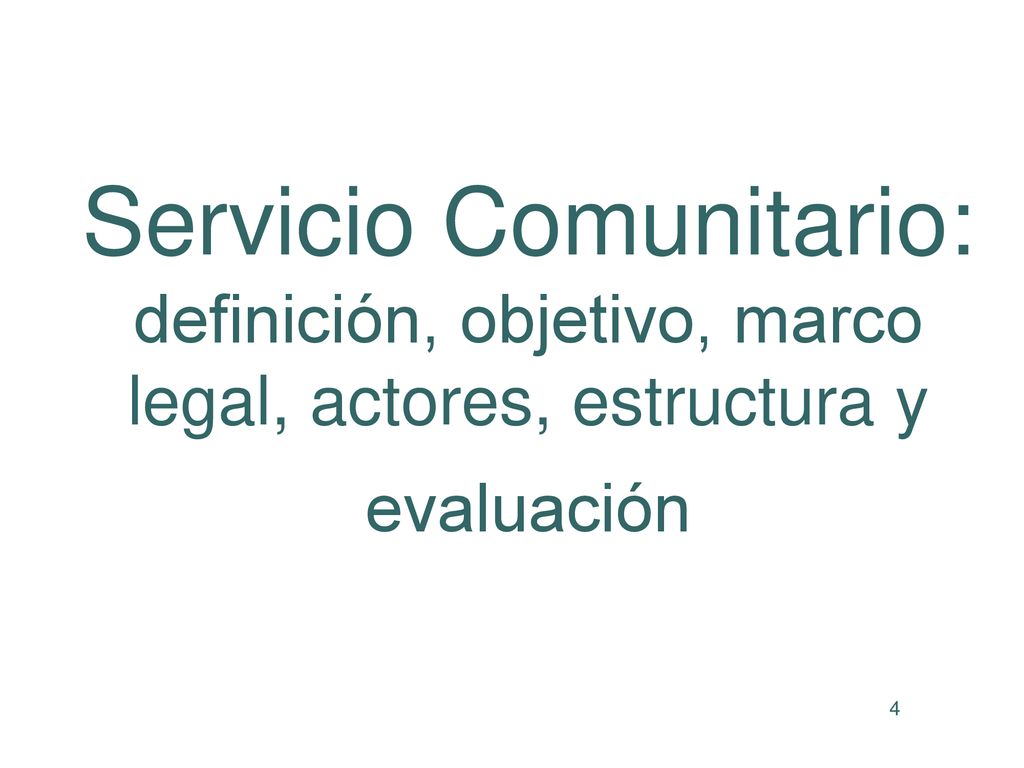 Servicio Comunitario: definición, objetivo, marco legal, actores, estructura y evaluación