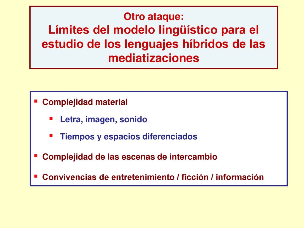 Otro ataque: Límites del modelo lingüístico para el estudio de los lenguajes híbridos de las mediatizaciones.