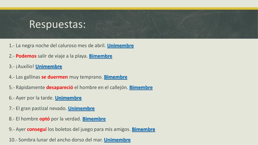Respuestas: 1.- La negra noche del caluroso mes de abril. Unimembre