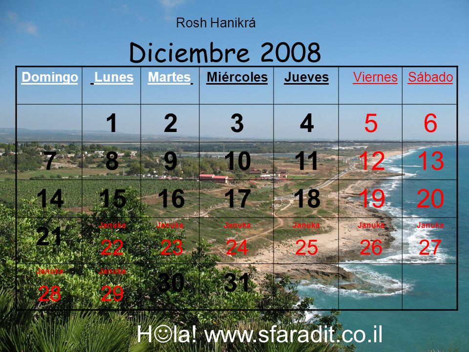 Rosh Hanikrá Diciembre Sábado. Viernes. Jueves. Miércoles. Martes. Lunes. Domingo. 6.