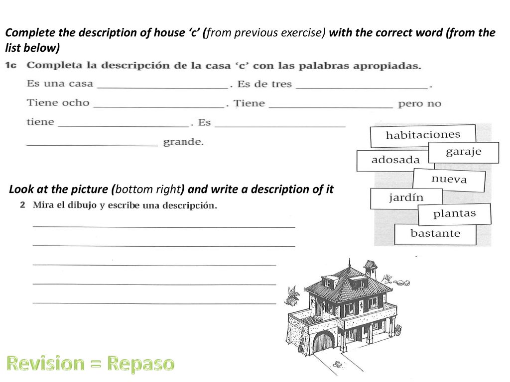 Complete the description of house ‘c’ (from previous exercise) with the correct word (from the list below)
