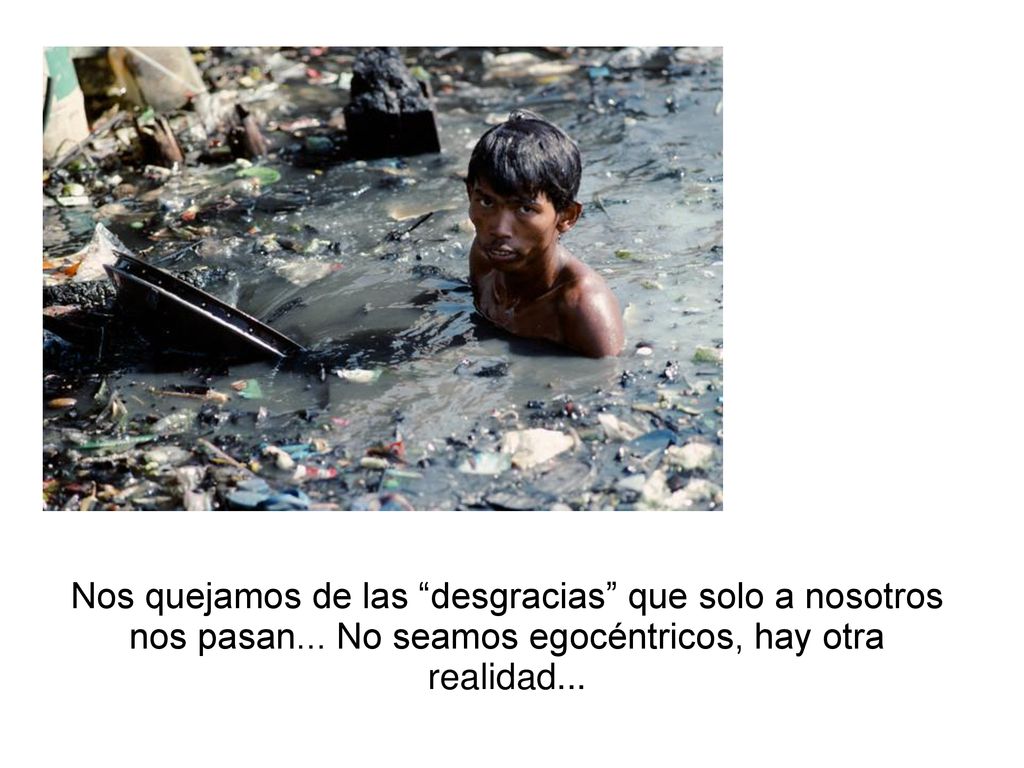 Nos quejamos de las desgracias que solo a nosotros nos pasan