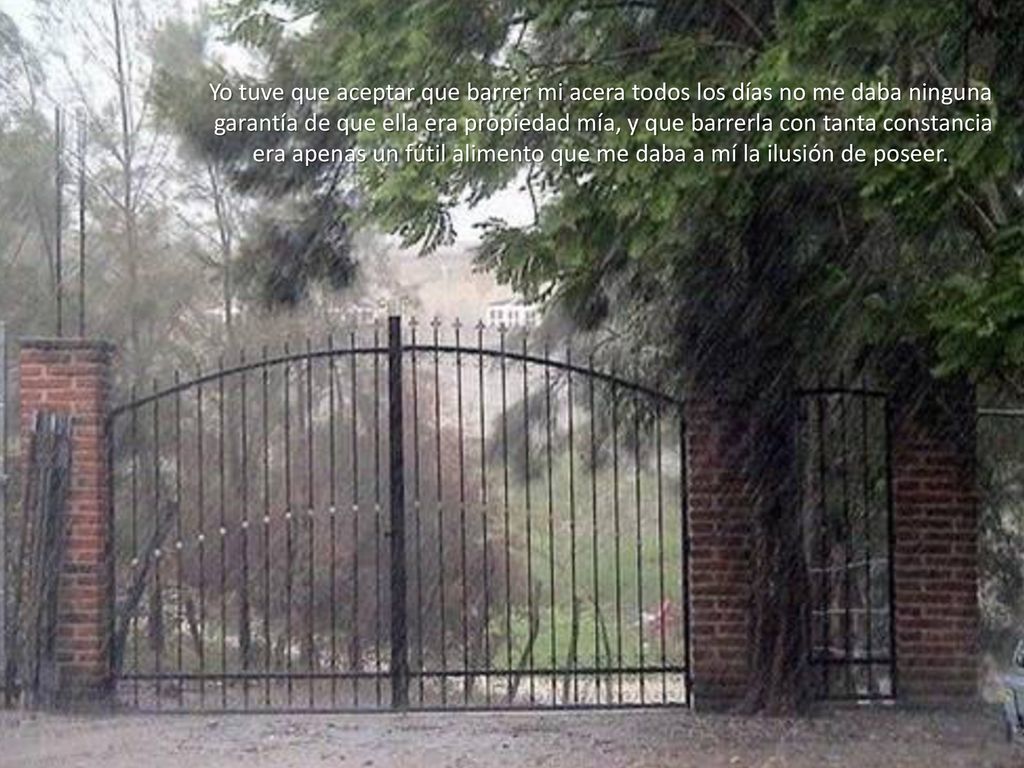 era apenas un fútil alimento que me daba a mí la ilusión de poseer.