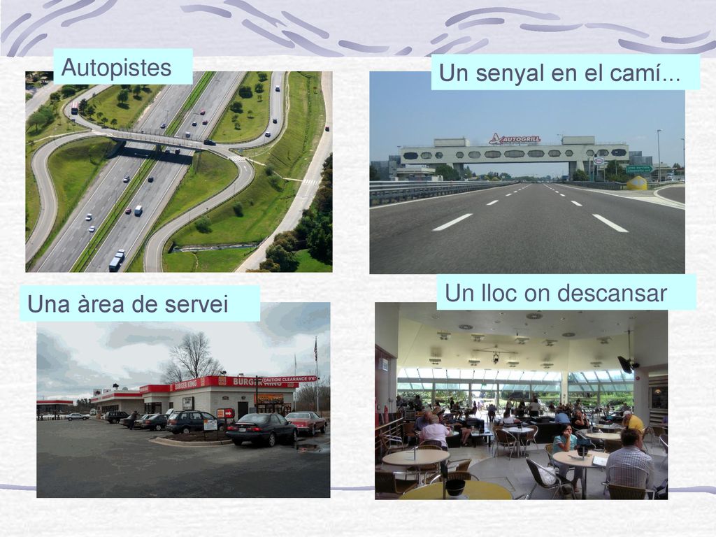 Autopistes Un senyal en el camí... Un lloc on descansar